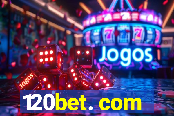 120bet. com